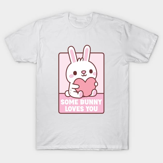 Cute Rabbit Some Bunny Loves You Valentines Pun T-Shirt by rustydoodle